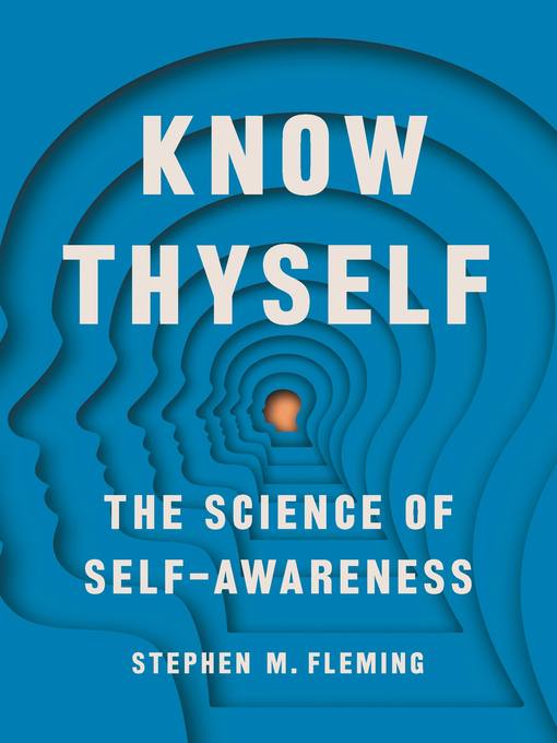 Title details for Know Thyself by Stephen M Fleming - Wait list